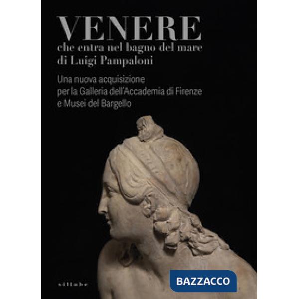 Venere che entra nel bagno del mare di Luigi Pampaloni. Una nuova acquisizione per la Galleria dell'Accademia di Firenze e Musei