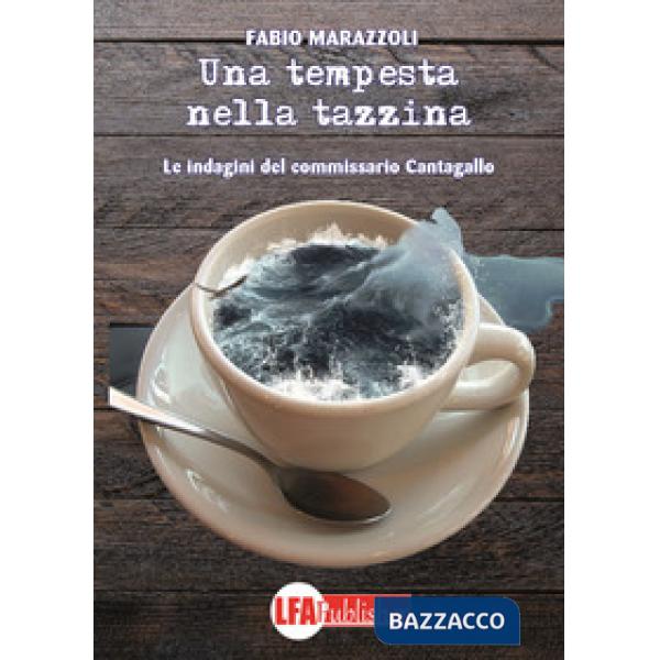 Tempesta nella tazzina. Le indagini del commissario Cantagallo (Una)