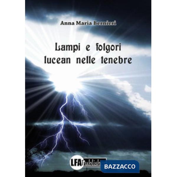 Lampi e folgori lucean nelle tenebre