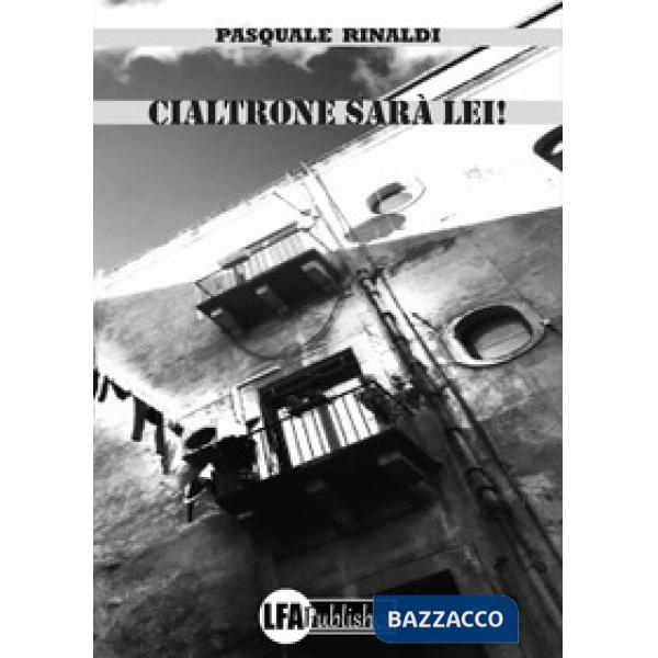 Cialtrone sarà lei!