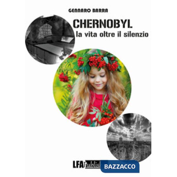 Chernobyl. La vita oltre il silenzio