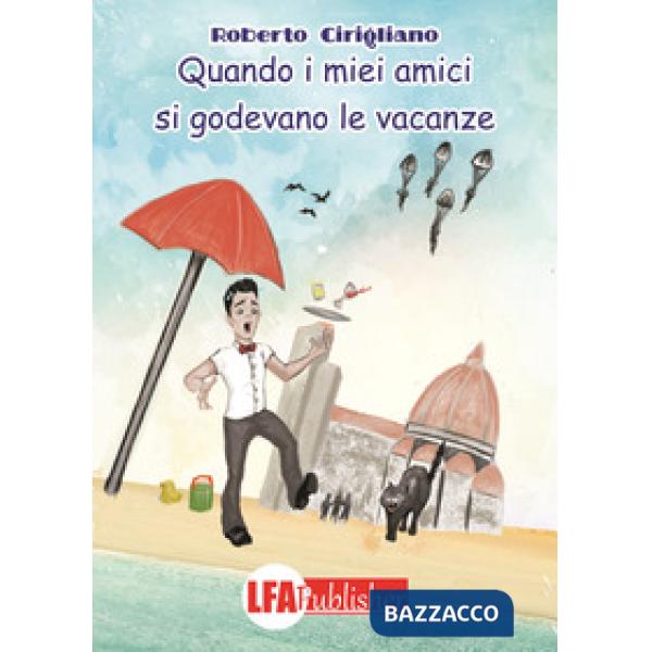 Quando i miei amici si godevano le vacanze