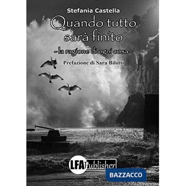 Quando tutto sarà finito. La ragione di ogni cosa