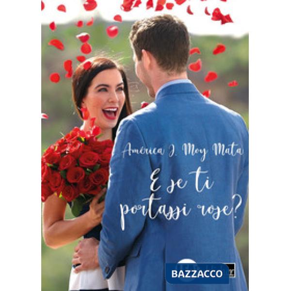 E se ti portassi rose?