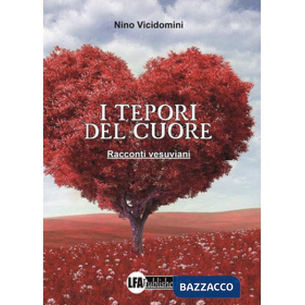 Tepori del cuore. Racconti vesuviani (I)