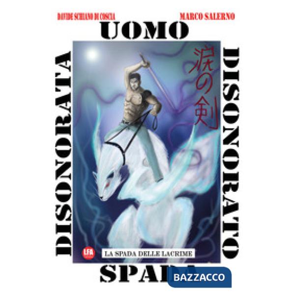 Spada delle lacrime. Uomo disonorato spada disonorata (La). Vol. 2