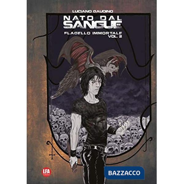 Flagello immortale. Nato dal sangue. Vol. 2