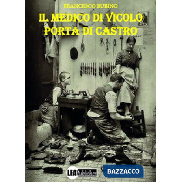 Medico di vicolo Porta di Castro (Il)