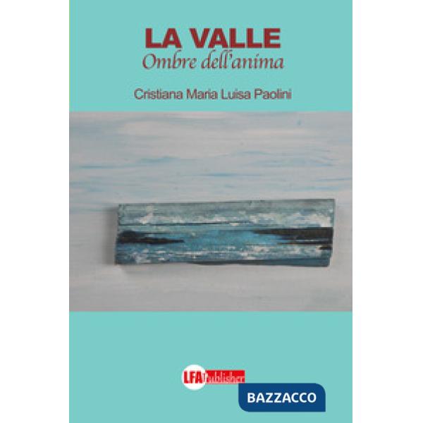 Valle. Ombre dell'anima (La)