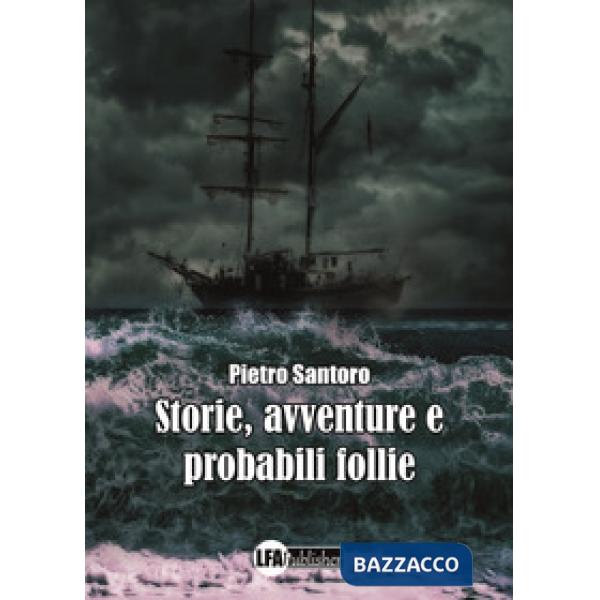 Storie, avventure e probabili follie