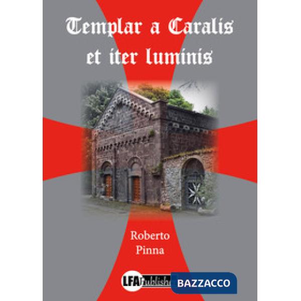 Templar a Caralis et iter luminis