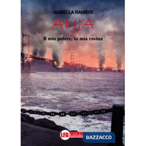 Anja. Il mio potere, la mia rovina