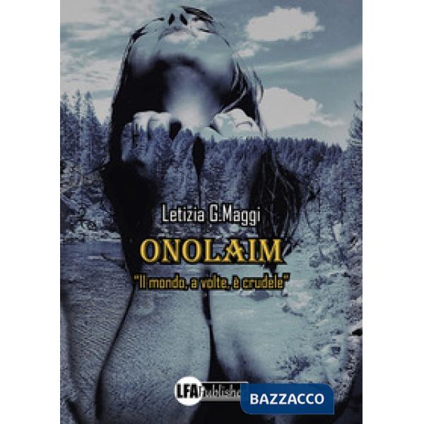 Onolaim. Vol. 2: Il mondo, a volte, è crudele
