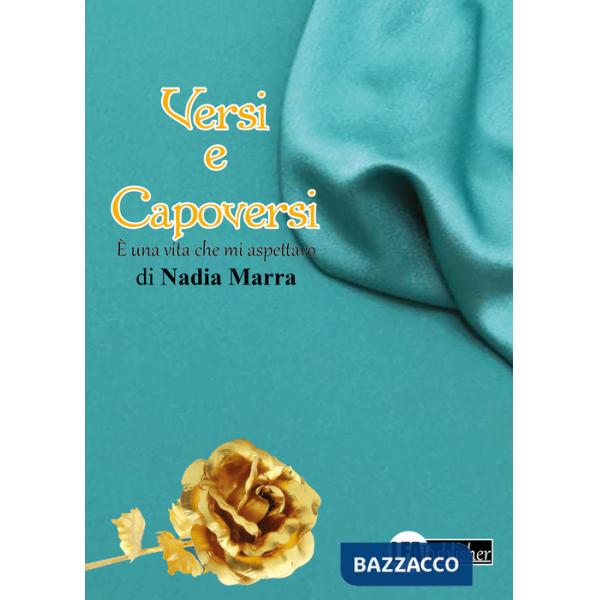 Versi e capoversi. È una vita che mi aspettavo