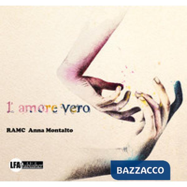 Amore vero. Ediz. illustrata (L')