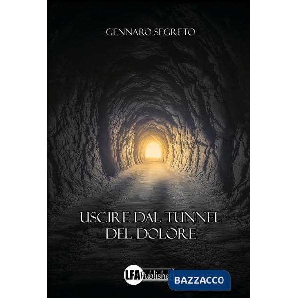 Uscire dal tunnel del dolore