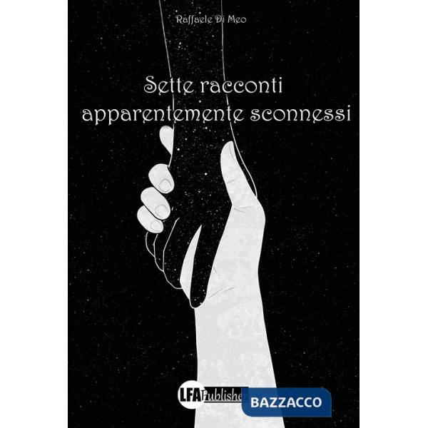 Sette racconti apparentemente sconnessi