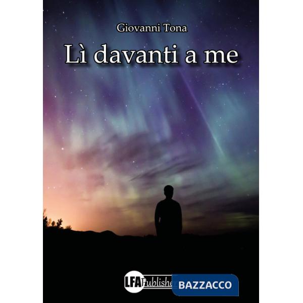 Lì davanti a me