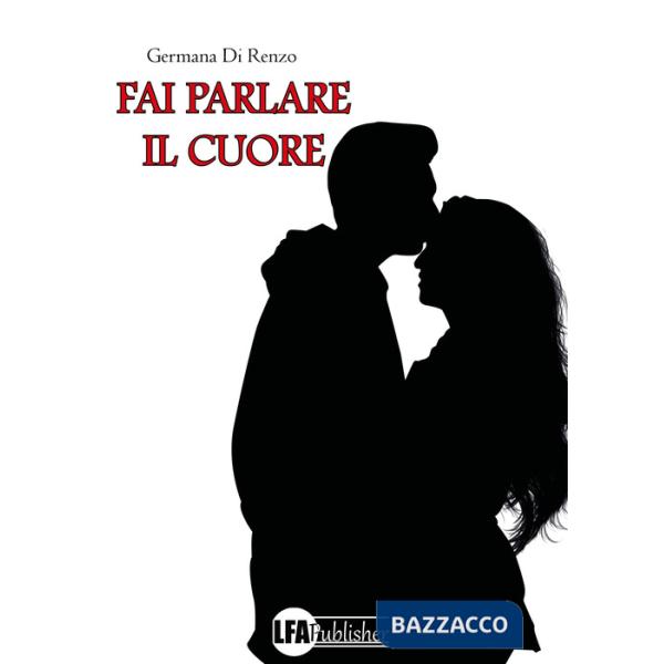 Fai parlare il cuore