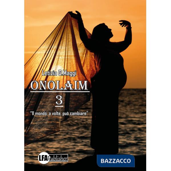 Onolaim. Vol. 3: Il mondo, a volte, può cambiare