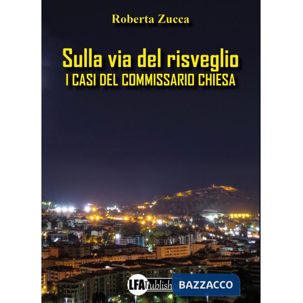 Sulla via del risveglio. I casi del commissario Chiesa