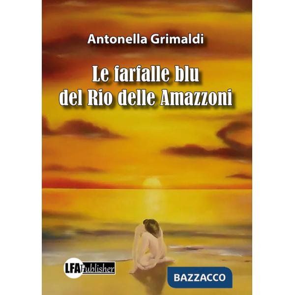 Farfalle blu del Rio delle Amazzoni (Le)