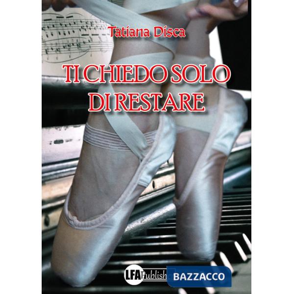 Ti chiedo solo di restare