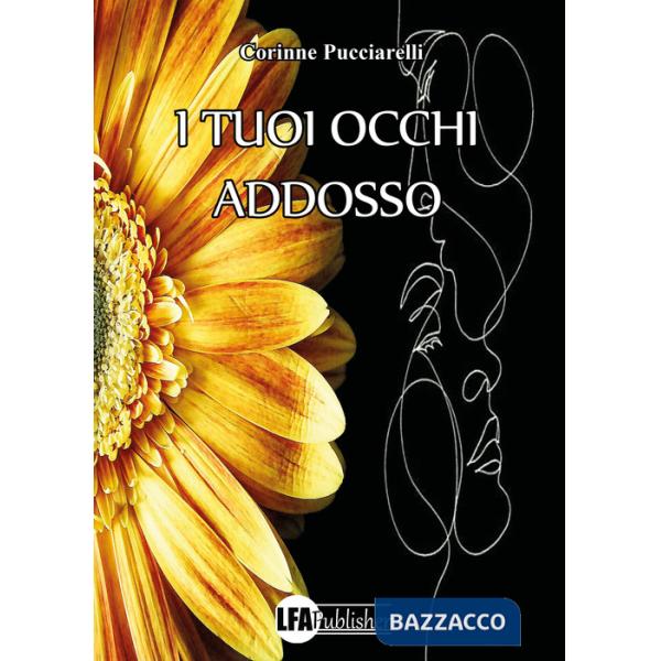 Tuoi occhi addosso (I)