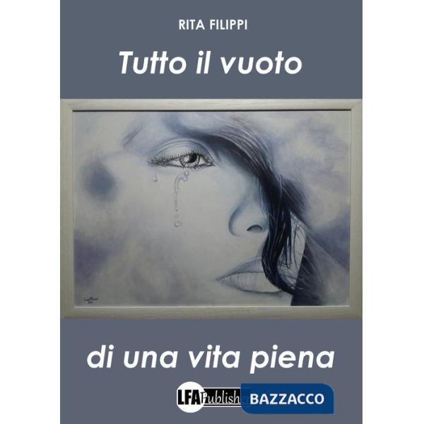 Tutto il vuoto di una vita piena