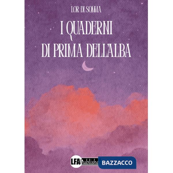 Quaderni di prima dell'alba (I)