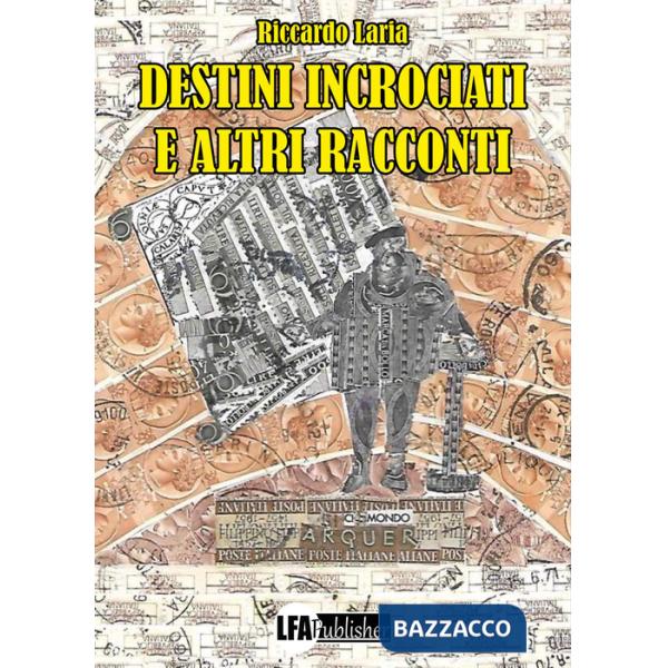 Destini incrociati e altri racconti