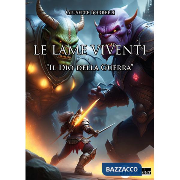 Lame viventi (Le). Vol. 1: Il dio della guerra