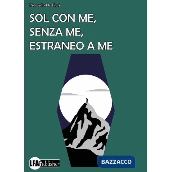 Sol con me, senza me, estraneo a me