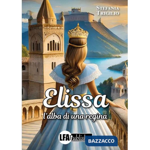 Elissa. L'alba di una regina