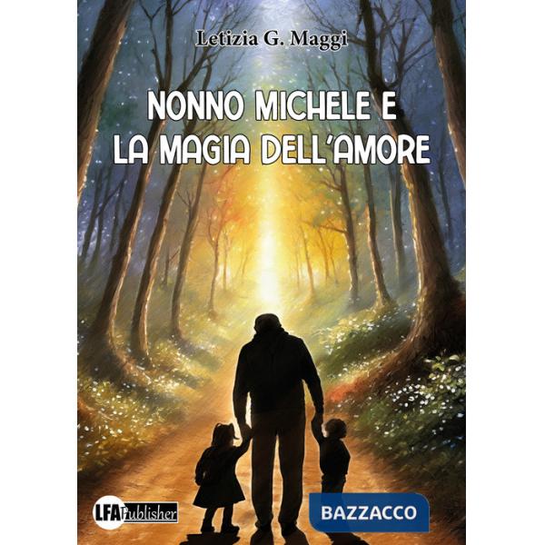 Nonno Michele e la magia dell'amore