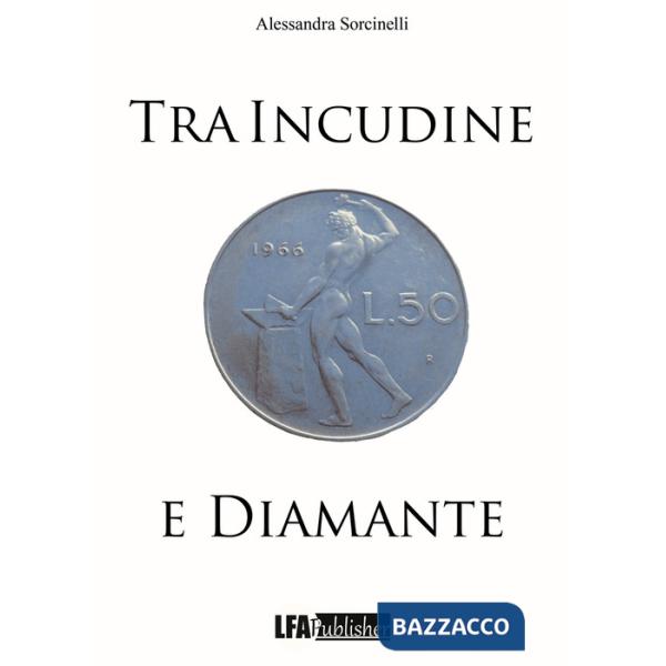 Tra incudine e diamante