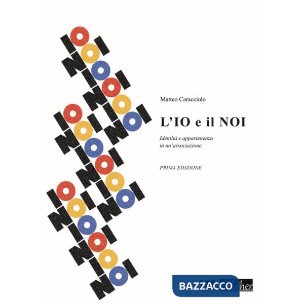 Io e il noi. Identità e appartenenza in un'associazione (L')