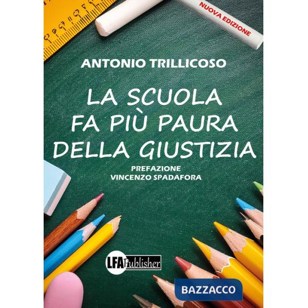 Scuola fa più paura della giustizia. Nuova ediz. (La)