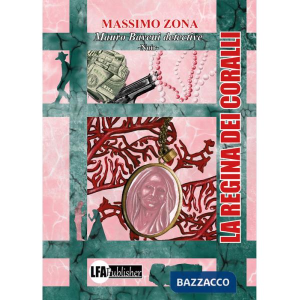 Regina dei coralli. Mauro Baveni Detective (La)