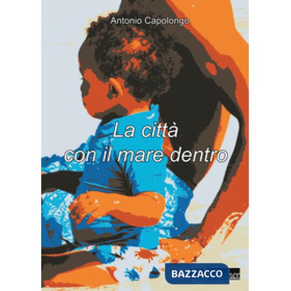 Città con il mare dentro (La)