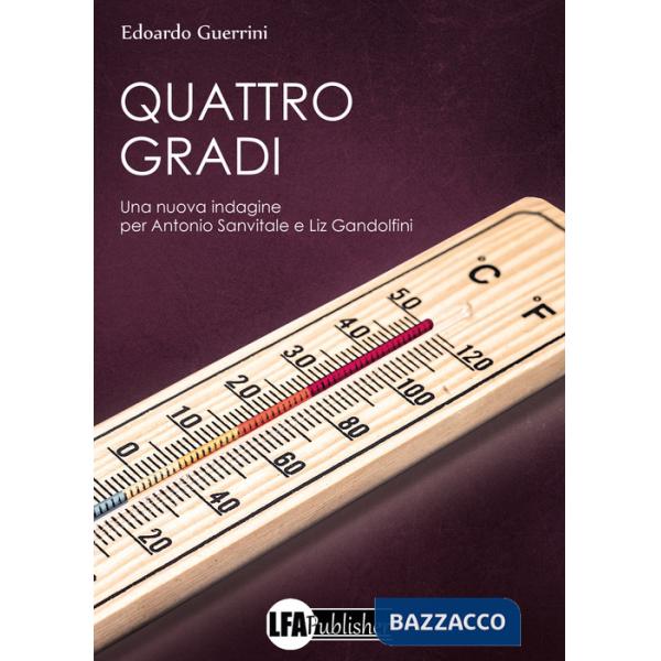 Quattro gradi. Una nuova indagine per Antonio Sanvitale e Liz Gandolfini
