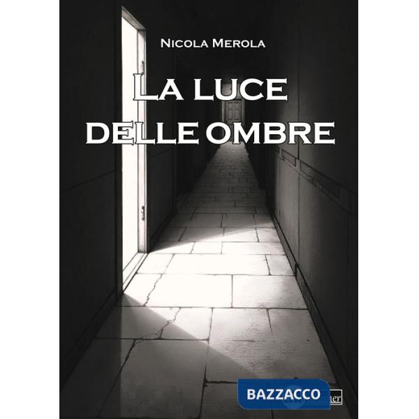 Luce delle ombre (La)
