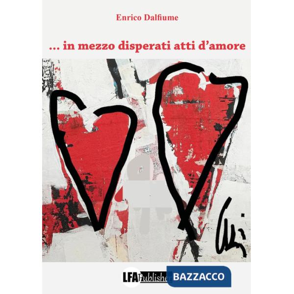 ... in mezzo disperati atti d'amore
