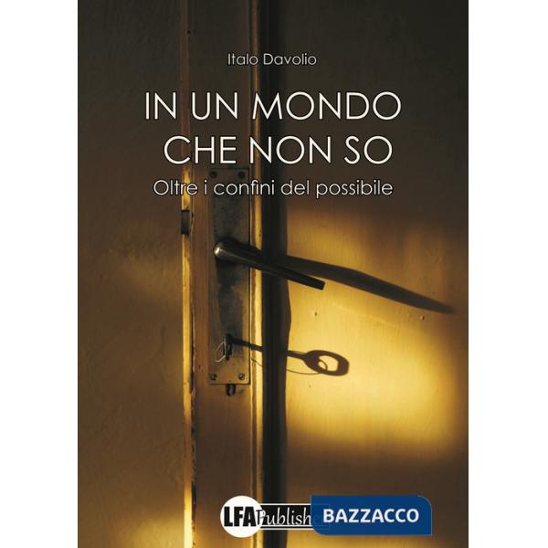 In un mondo che non so. Oltre i confini del possibile