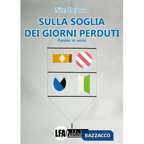 Sulla soglia dei giorni perduti. Parole in versi