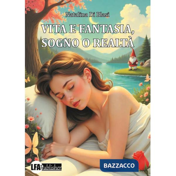 Vita e fantasia, sogno o realtà