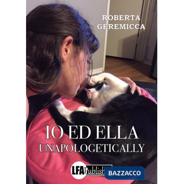 Io ed Ella. Unapologetically