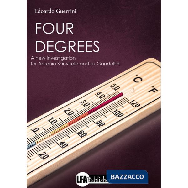 Four degrees. A new investigation for Antonio Sanvitale and Liz Gandolfini