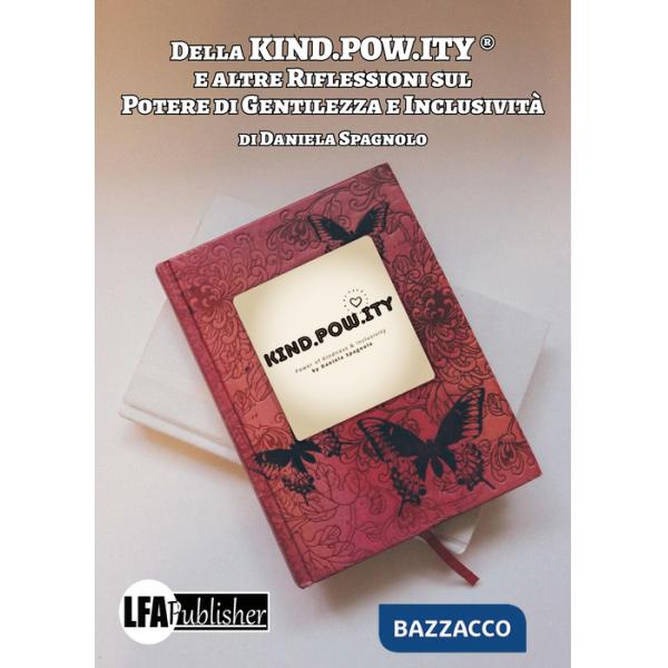 Della Kind.Pow.ity ® e altre riflessioni sul potere di gentilezza e inclusività