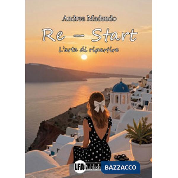 Re-start. L'arte di ri-partire